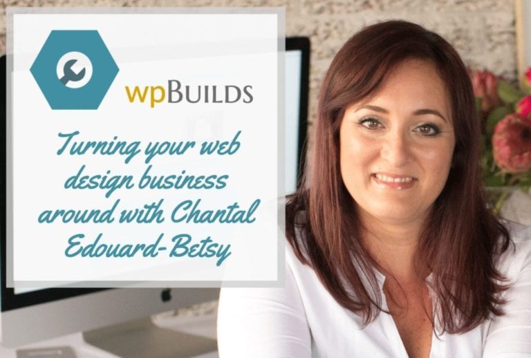 Turning your web design business around with Chantal Edouard-Betsy