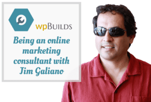 Being an online marketing consultant with Jim Galiano
