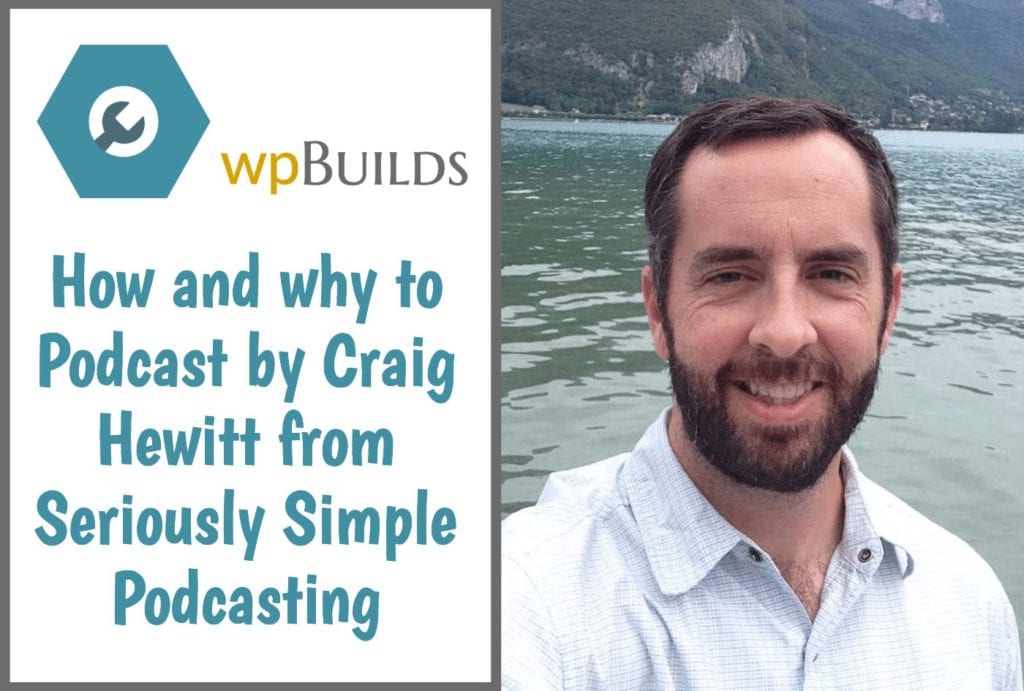 How and why to Podcast by Craig Hewitt from Seriously Simple Podcasting