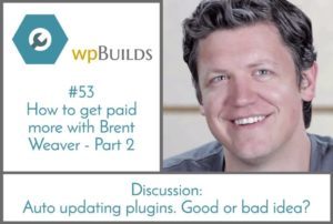 How to get paid more with Brent Weaver - Part 2