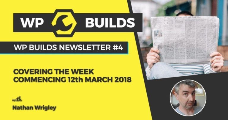WP Builds Newsletter 4