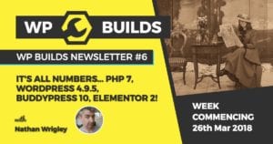 WP Builds Newsletter 6