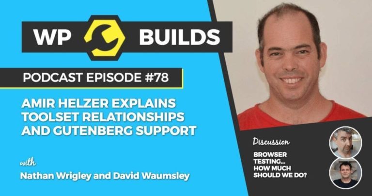 78 - Amir Helzer explains Toolset relationships and Gutenberg support
