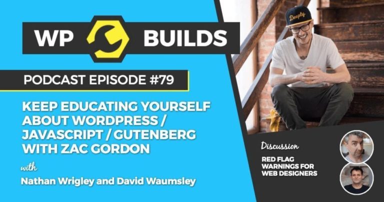 Keep educating yourself about WordPress / JavaScript / Gutenberg with Zac Gordon
