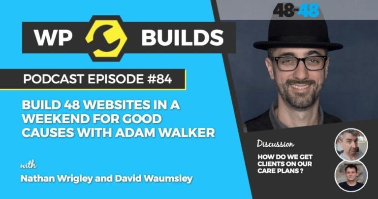 84 - Build 48 websites in a weekend for good causes with Adam Walker