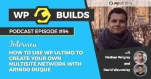 94 - How to use WP Ultimo to create your own Multisite network with Arindo Duque