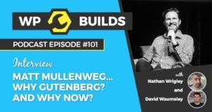 Matt Mullenweg - WP Builds Podcast - Episode 101