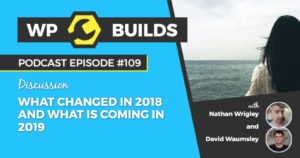 109 - What changed in 2018 and what is coming in 2019