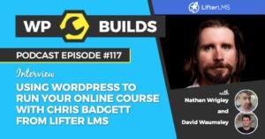 Using WordPress to run your online course with Chris Badgett from Lifter LMS
