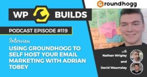 Using Groundhogg to self host your email marketing with Adrian Tobey - WP Builds