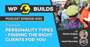 - Personality types - finding the right client for you - WP Builds WordPress Podcast