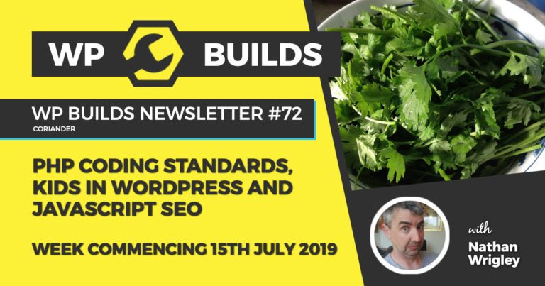 PHP coding standards, kids in WordPress and Javascript SEO - WP Builds weekly WordPress Newsletter
