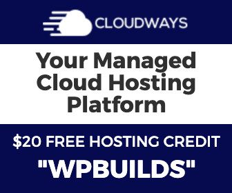 Try Cloudways using promo code: WPBUILDS and get $20 free hosting credit.
