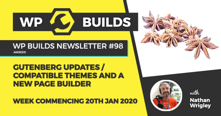 WP Builds Weekly WordPress Newsletter #98 - Gutenberg updates / compatible themes and new page builder