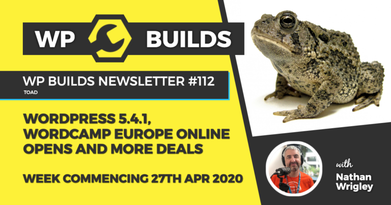 WP Builds Weekly WordPress News #112 - WordPress 5.4.1, WordCamp Europe online open and more deals