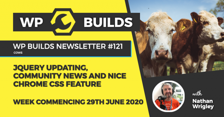 WP Builds Weekly WordPress News #121 - jQuery updating, community news and nice Chrome CSS feature