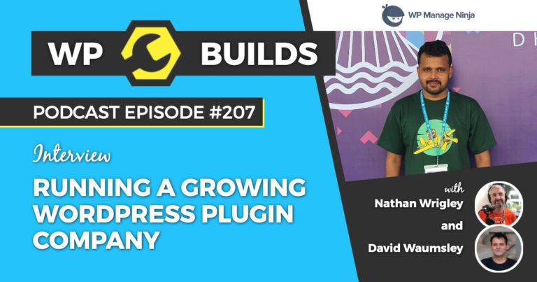 Running a growing WordPress plugin company with Shahjahan Jewel - WP Builds Weekly WordPress Podcast #207
