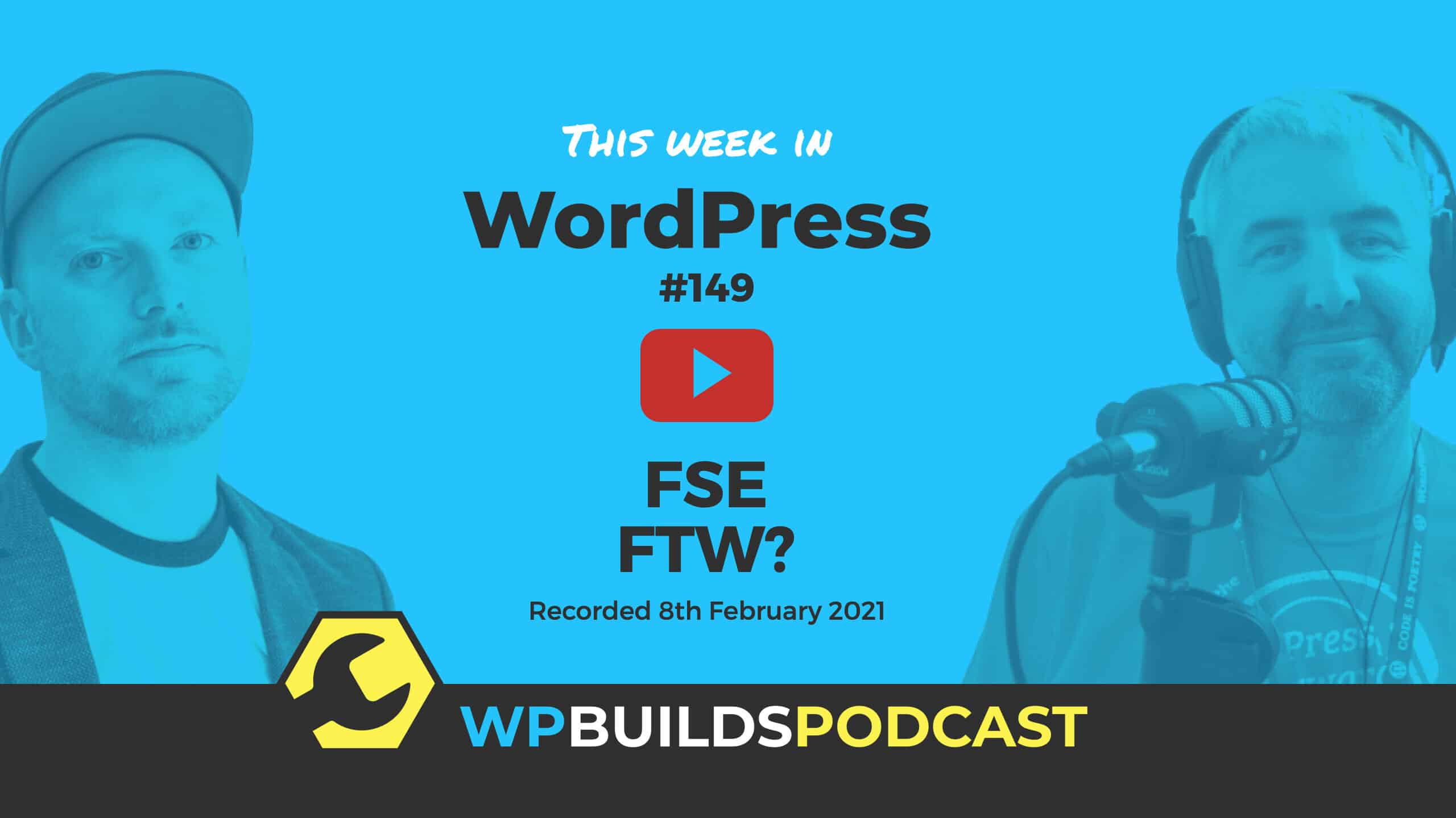This Week in WordPress #149 - from WP Builds