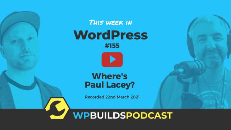 This Week in WordPress #155 - from WP Builds