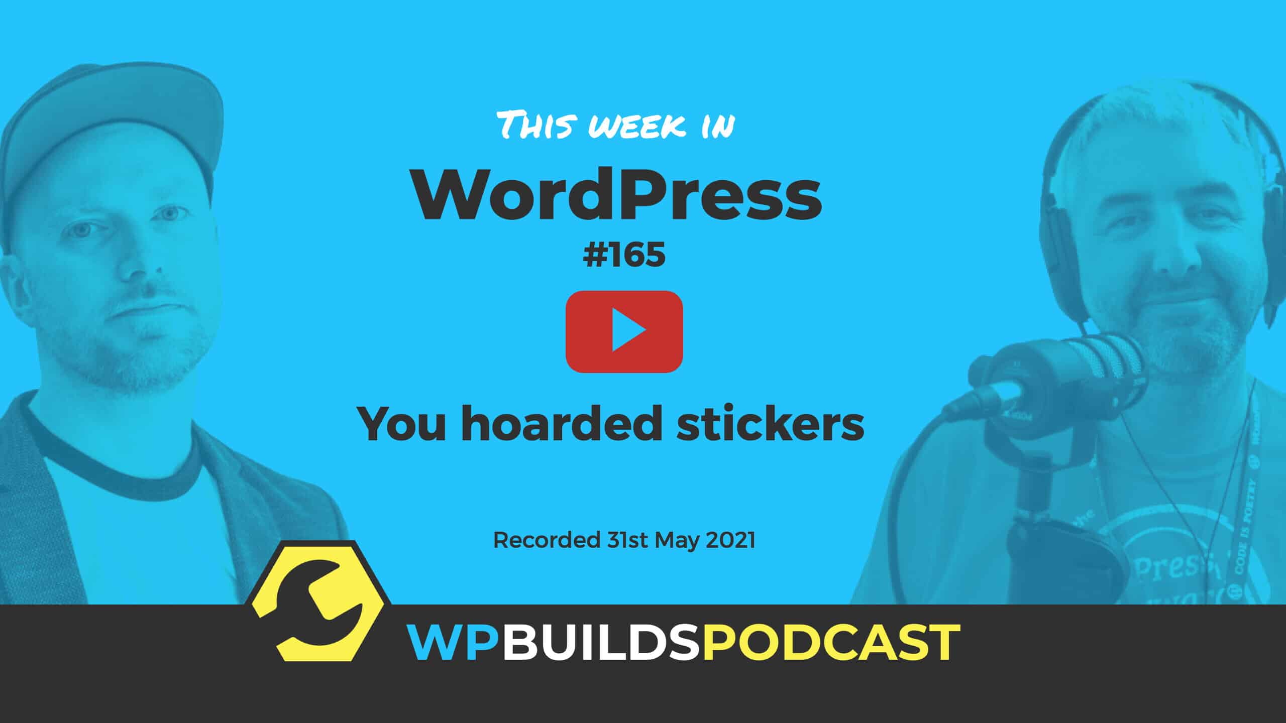 This Week in WordPress #165 - from WP Builds