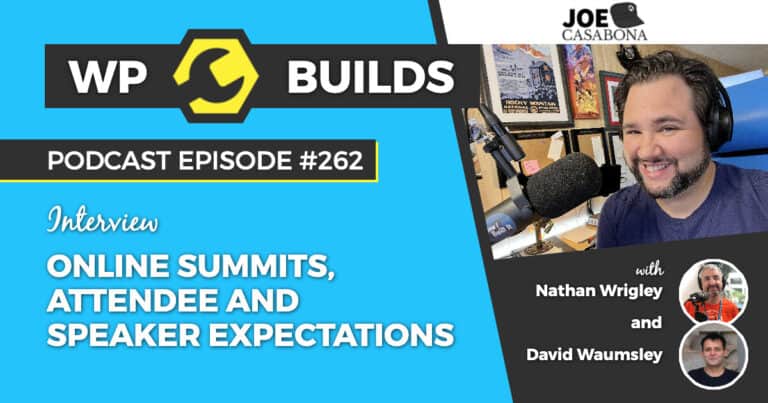 Online summits, attendee and speaker expectations - WP Builds Weekly WordPress Podcast #262