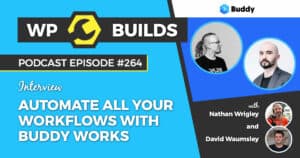 Automate all your workflows with Buddy - WP Builds Weekly WordPress Podcast #264