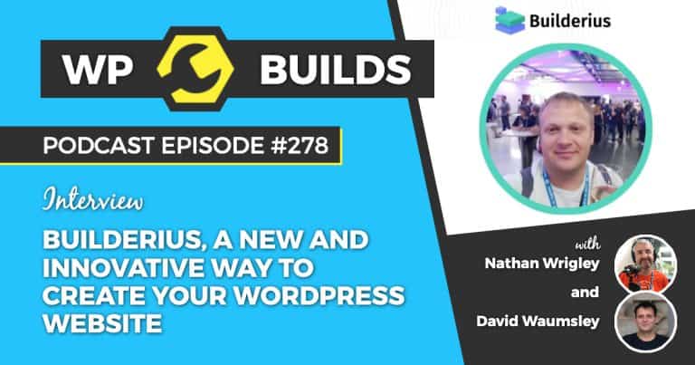 Builderius, a new and innovative way to create your WordPress website - WP Builds Podcast #278