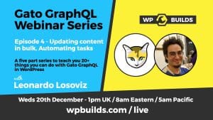 Gato GraphQL Webinar Series - Episode 4