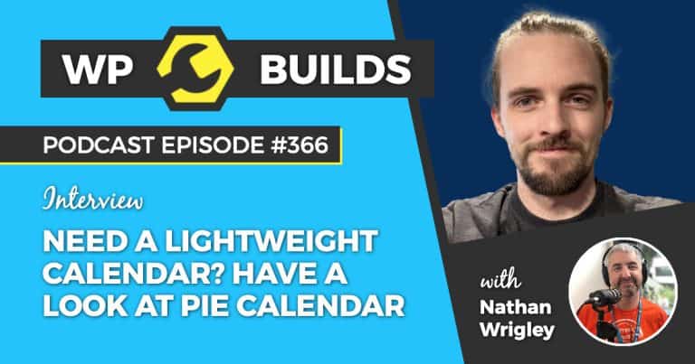 "Need a lightweight calendar? Have a look at Pie Calendar" - WP Builds Weekly WordPress podcast